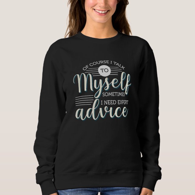 Camiseta Claro que Falo Comigo Mesmo Às Vezes Preciso de um (Frente)