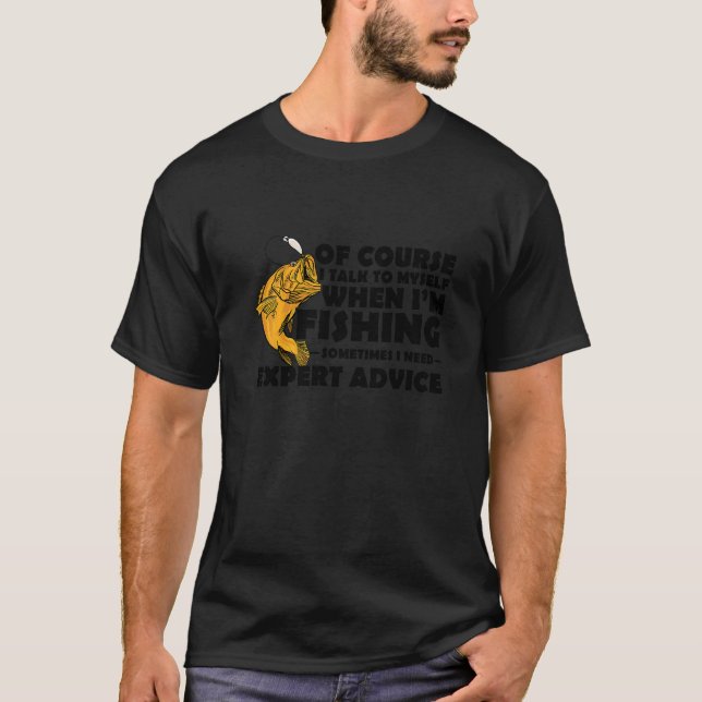Camiseta Claro que Falo Comigo Mesmo Quando Estou Pescando  (Frente)