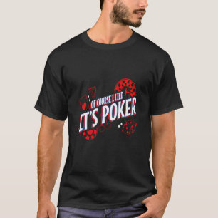 Camiseta Claro Que Menti Que Era Poker Cartões De Gambler D