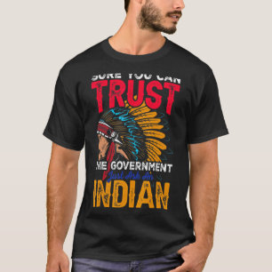 Camiseta Claro que pode confiar no governo, pergunte a um I