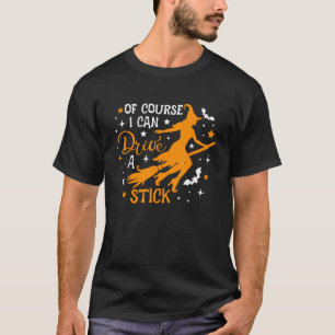 Camiseta Claro que Posso Dirigir Uma Vassoura de Feiticeira