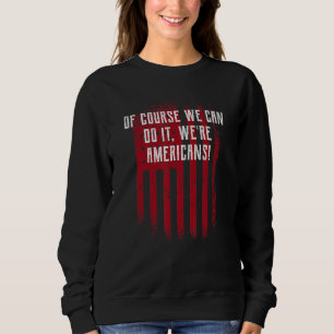 Camiseta Claro que somos americanos Independência dos EUA A