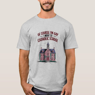 Camiseta Claro que sou gay, fui à escola católica, engraçad