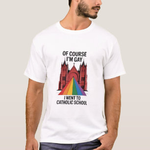 Camiseta Claro que sou Gay, fui à escola católica LGBTQ