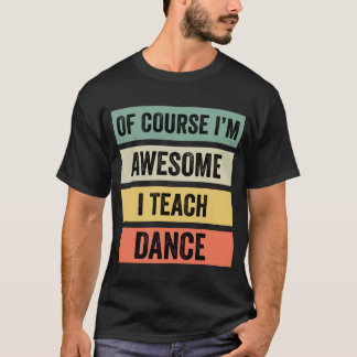 Camiseta Claro que sou incrível, Ensino dança //