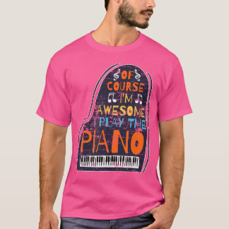 Camiseta Claro que sou Incrível, Eu Toco Piano