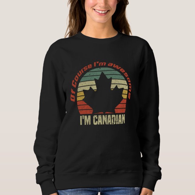 Camiseta Claro que sou incrível sou canadense, Funny Canada (Frente)