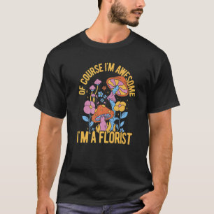 Camiseta Claro que sou incrível. Sou um jardineiro florista
