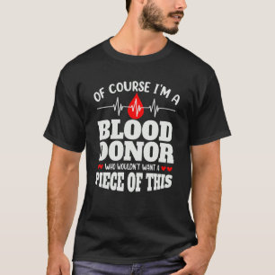 Camiseta Claro que sou um doador de sangue que doa sangue