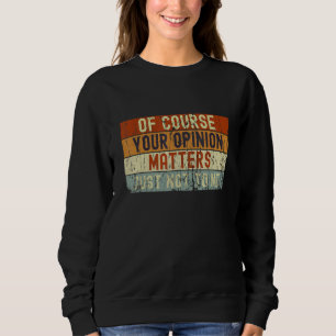 Camiseta Claro Que Sua Opinião Importa Só Que Não Para Mim