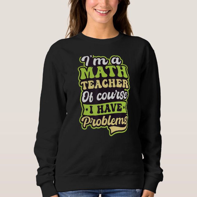 Camiseta Claro Que Tenho Problemas Com O Professor De Matem (Frente)