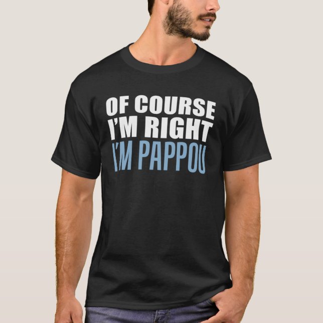 Camiseta Claro que tenho razão, sou avô grego Pappou (Frente)