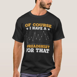 Camiseta Claro Que Tenho Uma Folha De Cálculo Para Aquele D