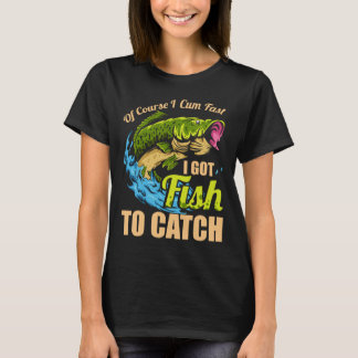 Camiseta Claro que venho rápido, tenho peixes para pescar P