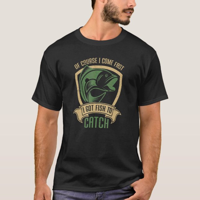 Camiseta Claro Que Vim Rápido Tenho Peixe Para Pescar. (Frente)