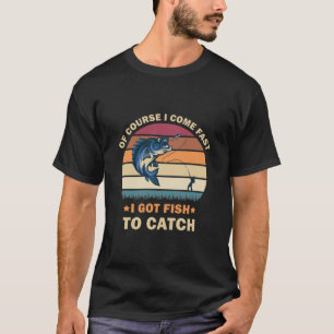 Camiseta Claro Que Vim Rápido Tenho Peixe Para Pescar.