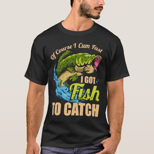 Camiseta Claro Que Vim Rápido Tenho Peixe Para Pescar. (Frente)