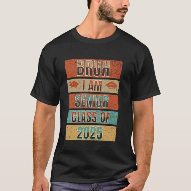 Camiseta Classe de 2025 Bruh Mais velho Eu sou Mais velho C (Frente)
