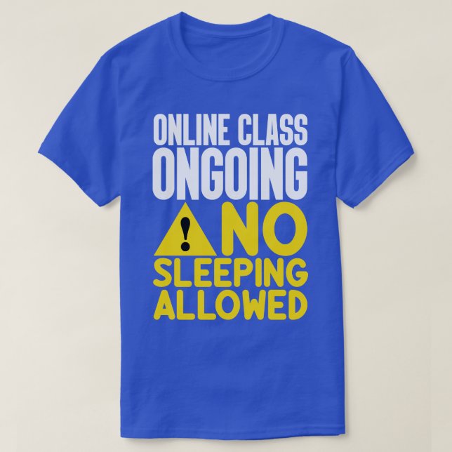 Camiseta Classe on-line contínua sem permissão de dormir (Frente do Design)