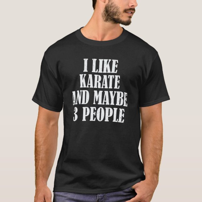 Camiseta Clássico Eu Gosto de Karatê e Talvez 3 Pessoas (Frente)