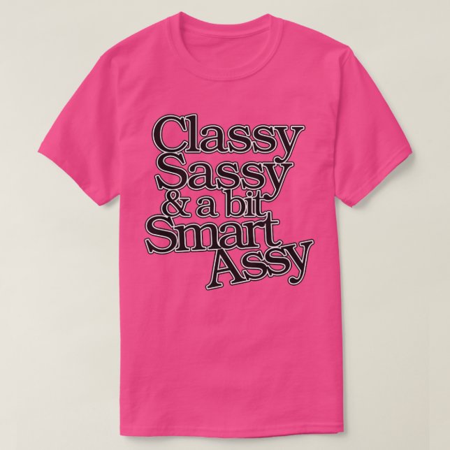 Camiseta Classy Sassy e um pouco de Smart Assy (Frente do Design)