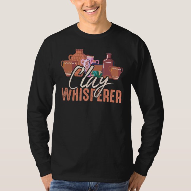 Camiseta Clay Whisperer Potters Escultor Pottery Clay Ceram (Frente)