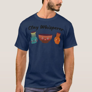 Camiseta Clay Whisperer Pottery Ceramics Clay 2