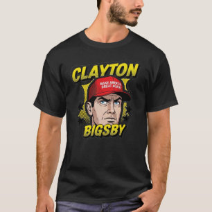 Camiseta Clayton Bigsby - Faça a América Grande Novamente