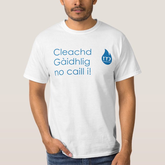 Camiseta Cleachd Gàidhlig nenhum caill mim! (Frente)