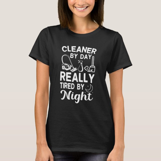 Camiseta Cleaner by Day Tired By Night Fun Housekeeper Clea (Frente)