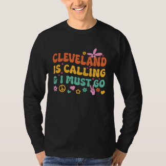 Camiseta Cleveland Is Calling And I Must Go