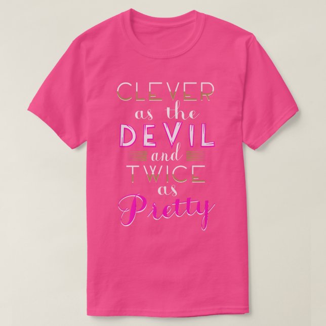 Camiseta Clever as the devil and twice as pretty (Frente do Design)