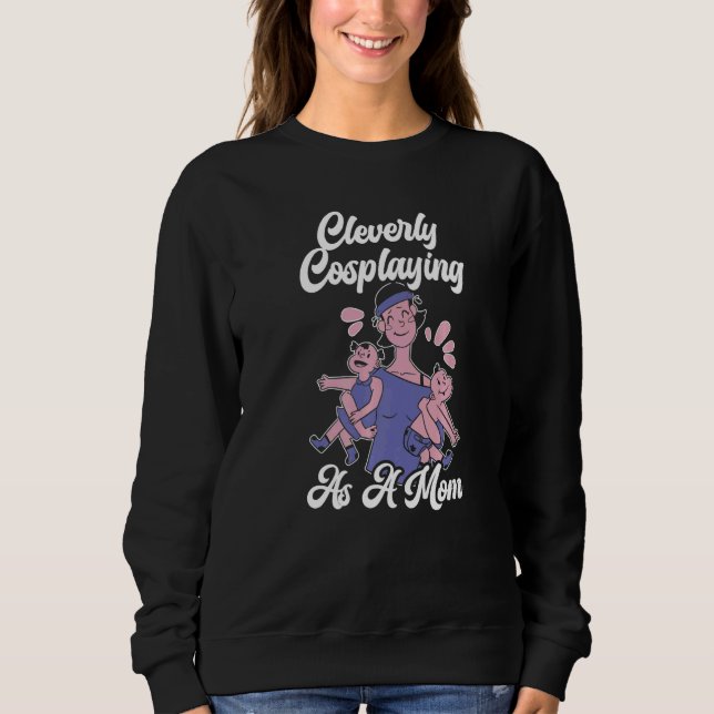 Camiseta Cleverly Cosplaying As A Mom Cosplayer Costume Pla (Frente)
