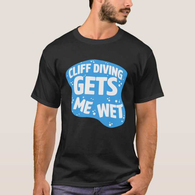 Camiseta Cliff Diving Gets Me Wet Cliff Diver Base Jumping  (Frente)