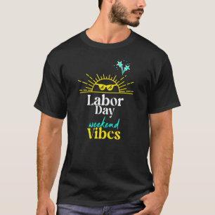 Camiseta Clima de Fim de Semana do Dia do Trabalho Design D