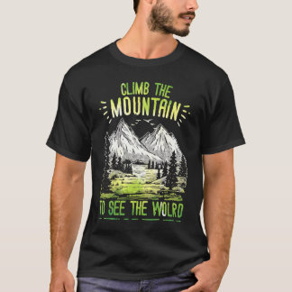 Camiseta Climb The Mountain To See The World Men Women Vint