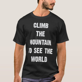 Camiseta Climb The Mountain To See The World Men Women Vint