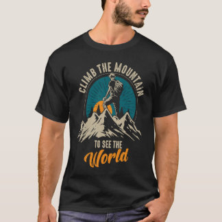 Camiseta Climb The Mountain To See The World Men Women Vint