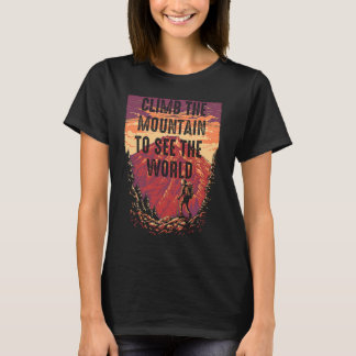 Camiseta Climb The Mountain To See The World Men Women Vint