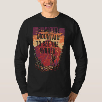 Camiseta Climb The Mountain To See The World Men Women Vint