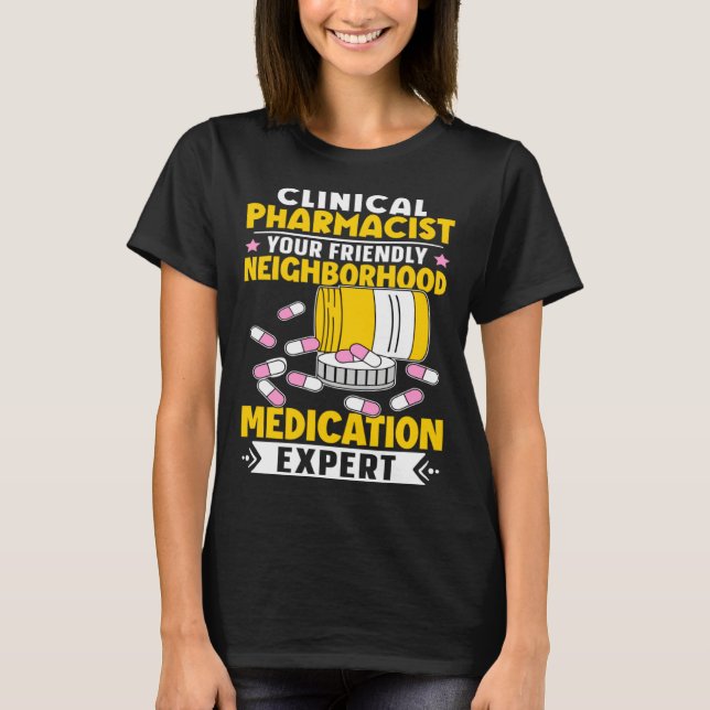 Camiseta Clinical Pharmacist Neighborhood Medication Expert (Frente)