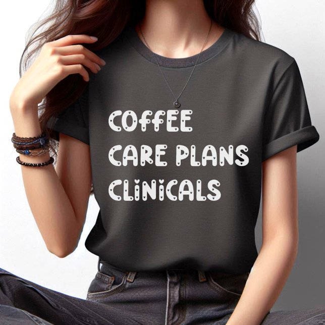 Camiseta Clínicos de Planos de Café - Enfermeira Engraçada (Criador carregado)