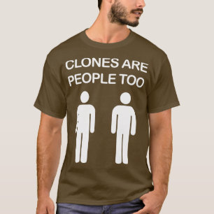Camiseta Clones são Pessoas também