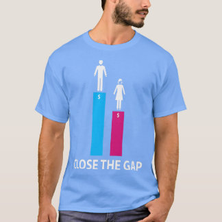 Camiseta Close The Gap Gender Pay Gap Equality Feminism617 