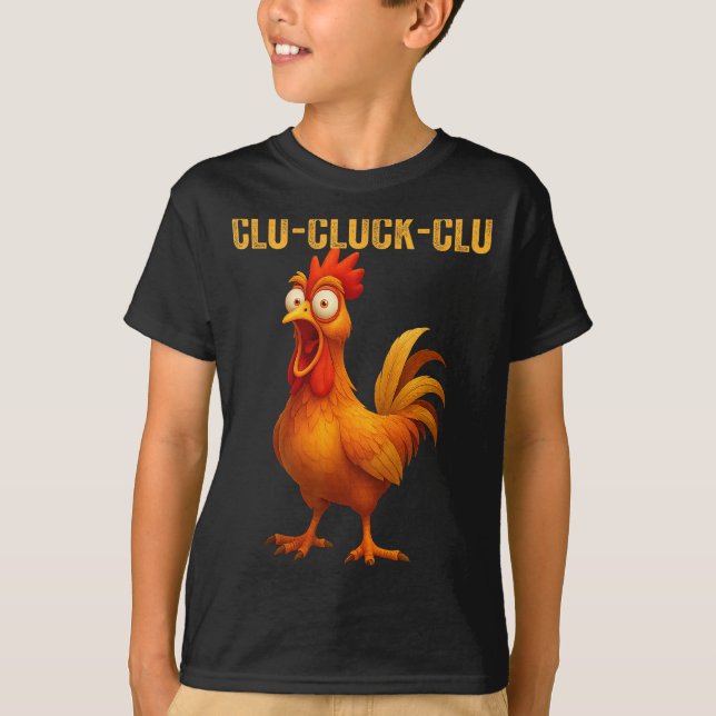 Camiseta Clu-cluck-clu Funny Rooster Chicken Hilarious Farm (Frente)