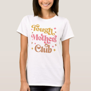 Camiseta Clube das Mães Duras, Duro como mãe, mãe forte