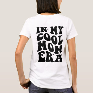 Camiseta Clube das Mães, Na Minha Era de Mãe Legal