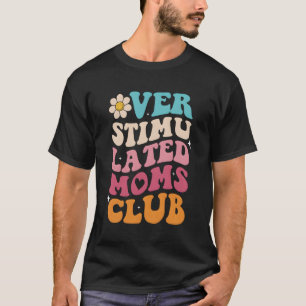 Camiseta Clube das Mães Superestimuladas Mães Mamãe Dia das