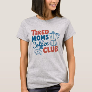 Camiseta Clube de Café das Mães Cansadas - Dia das Mães