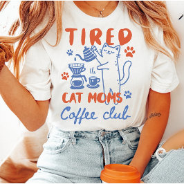 Camiseta Clube de Café das Mães de Gato Cansadas, Divertido